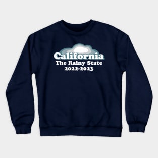 California Rainy State Vintage 2022 - 2023 Atmospheric Storm Rain Snow Floods Crewneck Sweatshirt